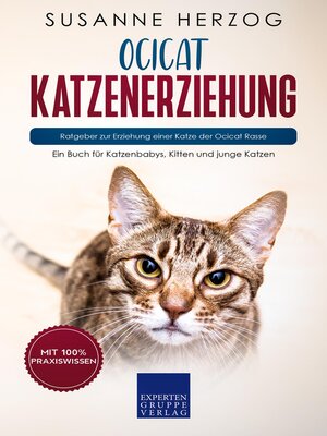 cover image of Ocicat Katzenerziehung--Ratgeber zur Erziehung einer Katze der Ocicat Rasse